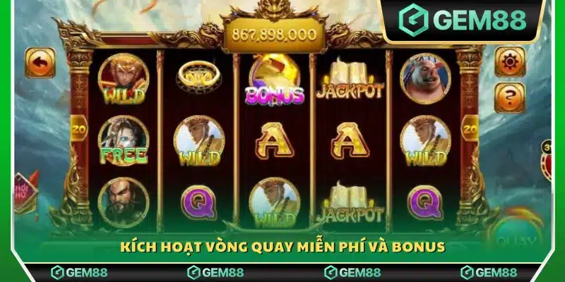 Kích hoạt vòng quay free cùng bonus
